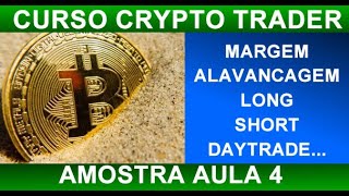 Long, short, margem, alavancagem, daytrade, swingtrade e scalping (Amostra Curso de trading aula 4)
