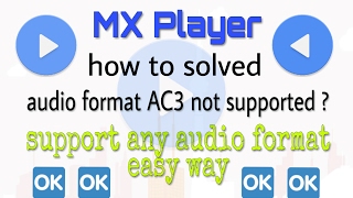 How to support AC3 audio format on MX player easy way
