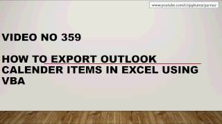 Learn Excel - Video 359- VBA Export Outlook CALENDAR items in EXCEL