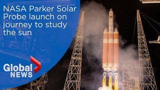 NASA Parker Solar Probe launch on journey to study the sun