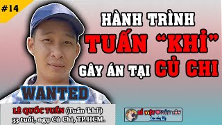Tuấn "Khỉ" bị bắt chưa | Tin tức Tuấn "Khỉ" mới nhất./ Hành trình gây án.