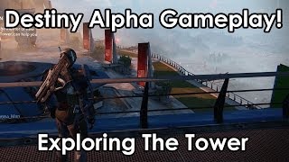 Destiny Alpha Gameplay! Exploring: The Tower