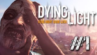 ЭКШЕН СТАРТ! | Dying Light #1