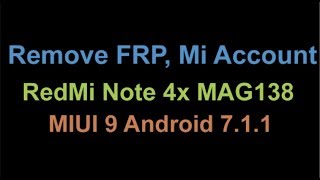 [GUIDE] Bypass Remove Mi Account FRP Redmi 4x MIUI 9 Android 7.1.1