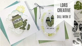 LDRS Creative  - Dill With It / Card Making Tutorial