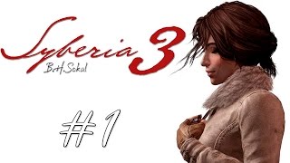 ❄ SYBERIA 3 ❄ #1 - Возвращение легенды