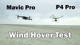Wind Hover Test - Mavic Pro vs Phantom 4 Pro