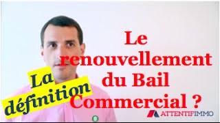 Définition Renouvellement du Bail Commercial
