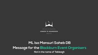 ML Isa Mansuri Saheb-  A very Harsh Message to the Blackburn Event Organisers [MUST LISTEN]