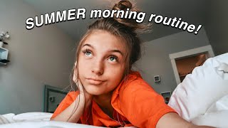 Summer Morning Routine 2019