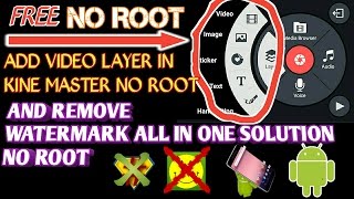 HOW TO ADD VIDEO LAYER IN KINE MASTER WITHOUT ROOT | REMOVE WATER MARK OF KAINE MASTER PRO NOT ROOT.