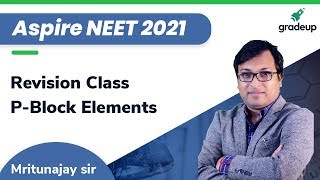 Aspire NEET 2021| p-Block Element | Chemistry | Revision Class | 11th Important Topics | Gradeup