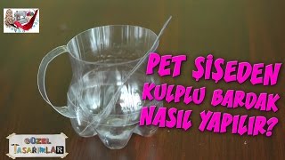 Plastik (Pet) Şişeden Kulplu Bardak | Nasıl Yapılır?