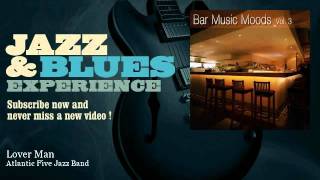 Atlantic Five Jazz Band - Lover Man