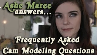 Ashe Maree Answers Frequently Asked (mostly Cam-Modeling) Questions