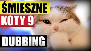 ŚMIESZNE KOTY 9 ? DUBBING MATT OLECH
