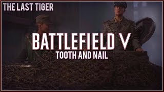 BATTLEFIELD 5 - THE LAST TIGER  / Tooth And Nail / Single Player Walkthrough Gameplay PT#3 (HD)