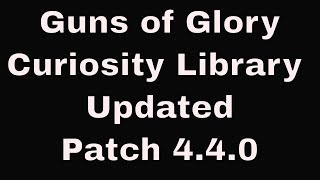Guns of Glory New Curiosities Handbooks released in patch 4.4.0