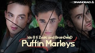 Ido B  Zooki and BrainDeaD - Puffin' Marleys