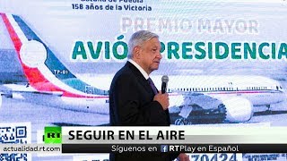 López Obrador confirma una rifa por el avión presidencial, pero la aeronave seguirá en venta