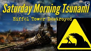 Rapture Warning: Saturday Morning Tsunami, Eiffel Tower Destroyed