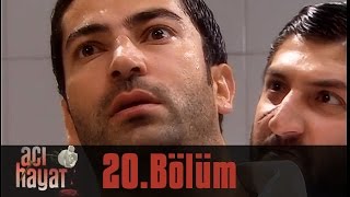 Acı Hayat 20.Bölüm Tek Part İzle (HD)