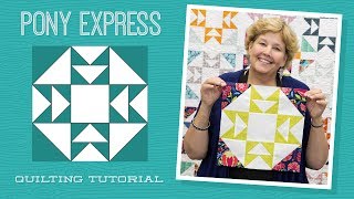 Make a Pony Express Quilt with Jenny Doan of Missouri Star! (Video Tutorial)