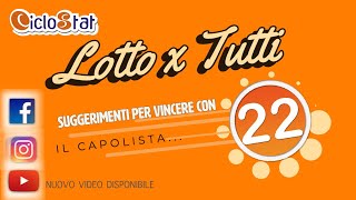 Lotto per Tutti - 22, SUGGERIMENTI PER VINCERLO!