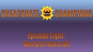 Cheapskate Champions - World of Warcraft
