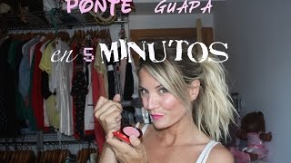 Ponte guapa en 5 minutos