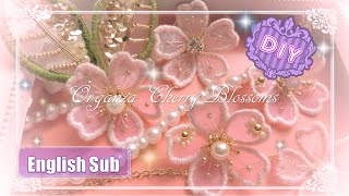 時間短縮オリジナル版☆オーガンジー刺繍の桜の作り方 ~ Organza Cherry Blossoms ~