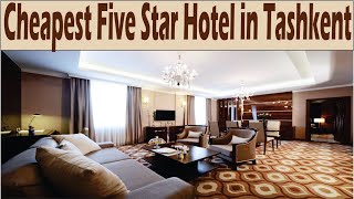Best five star hotel in Tashkent in  affordable price.