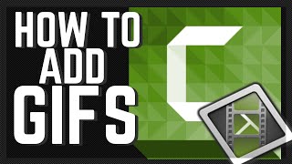 How to Add Gifs to Camtasia Studio 8 2015