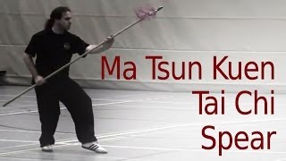 Tai Chi Spear of Ma Tsun Kuen Style 马存坤式太极枪