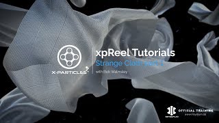 xpReel Tutorials, Strange Cloth - X-Particles - Part 1