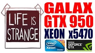 Life is Strange Gameplay - Xeon x5470 - Galax GTX 950 EXOC [PT-BR]