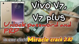 Vivo V7 unlock pattern and frp! By miracle crack 2.82 in one click.