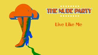 The Nude Party - "Live Like Me" [Audio Only]