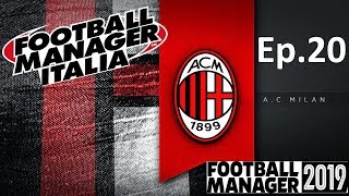 8 GOAL in 2 PARTITE - Ep.20 - MILAN - FOOTBALL MANAGER 2019