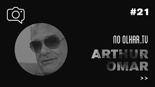 Arthur Omar | No Olhar #21 | Fotografia Brasileira