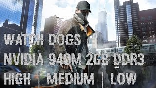 Watch Dogs (2014) Gameplay | Nvidia 940M 2GB DDR3 | High | Medium | Low Presets
