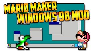 Windows 98 Meets Mario Maker - Super Mario Maker Mod