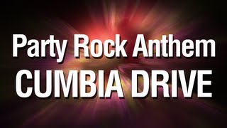 Party Rock Anthem - Cumbia Drive