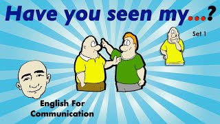 Have You Seen My...? | Yes, It's on ... | Easy English Conversation Practice | ESL/EFL