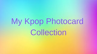 My Kpop Photocard Collection (twice, dreamcatcher, bts, etc.) | read description