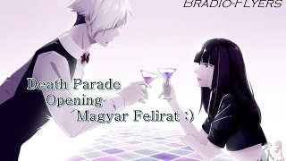 Death Parade Opening - Magyar Felirat :) (BRADIO-Flyers) FULL