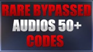 **TONS OF RARES** ROBLOX BYPASSED AUDIOS 2019 *NEW*