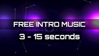 Best Free Intro Music For Youtube 3 to 15 seconds #3 (Free copyright)