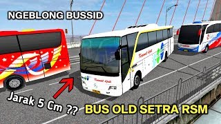 MOD BUSSID OLD SETRA RSM JAGO NGEBLONG