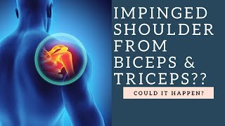 Can Shoulder Impingement Be CAUSED By Tight Biceps & Triceps?